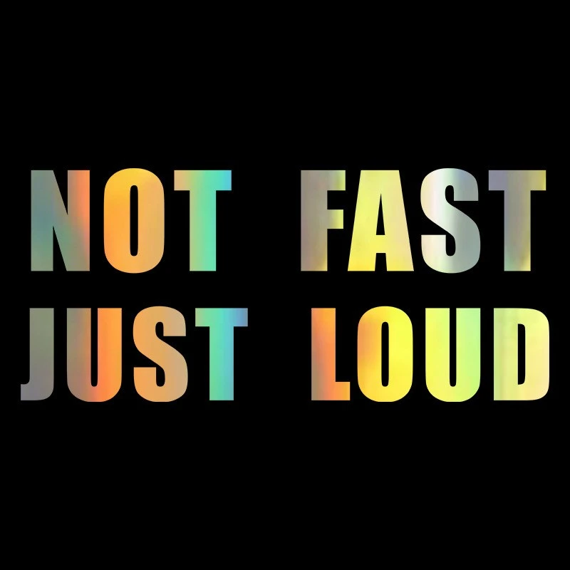 Car Window Sticker Not Fast Just Loud