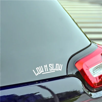Autocollant de fenêtre de voiture Low Slow N' Loud